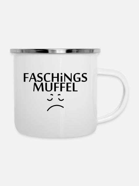 Faschings Muffel Fasching Geschenk - Emaille-Tasse - Weiß