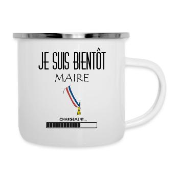 Je suis bientôt maire - Tasse émaillée - blanc - Droite