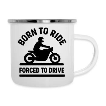Born To Ride, Verpflichtet, Fahren, Motorrad, Biker, Humor - Emaille-Tasse - Weiß - Rechts