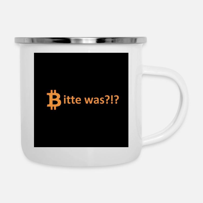 Bitcoin Bitte Was Spruch - Emaille-Tasse - Weiß