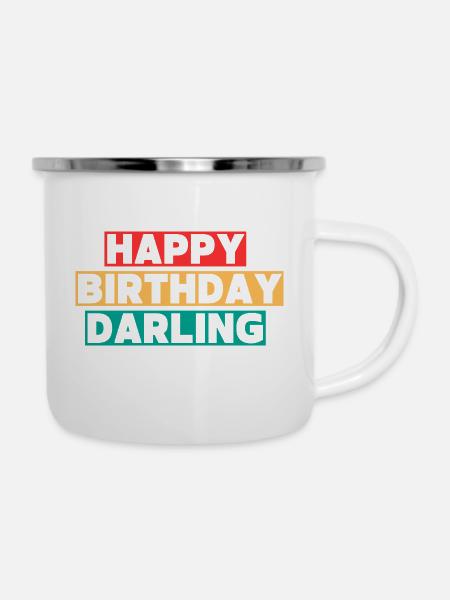 Happy Birthday Darling - Emaille-Tasse - Weiß