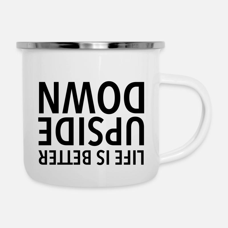 Life Is Better Upside Down - Emaille-Tasse - Weiß