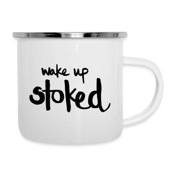 Réveillez-vous Stoked | tous les jours - Tasse émaillée - blanc - Droite