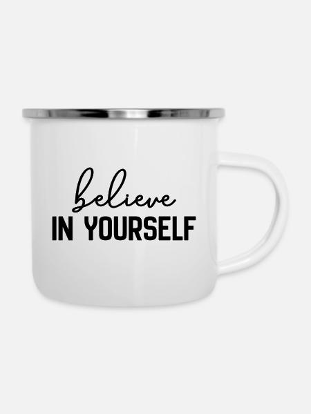 Believe In Yourself - Emaille-Tasse - Weiß