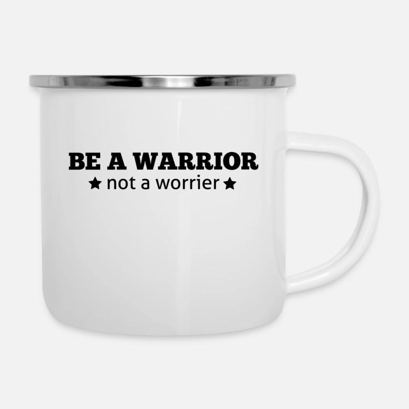 BE A WARRIER - Emaille-Tasse - Weiß
