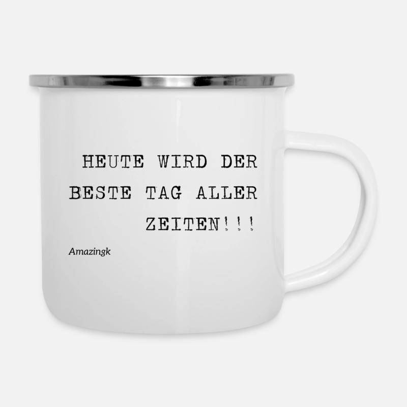 Affirmation Shirt Bester Tag aller Zeiten - Emaille-Tasse - Weiß