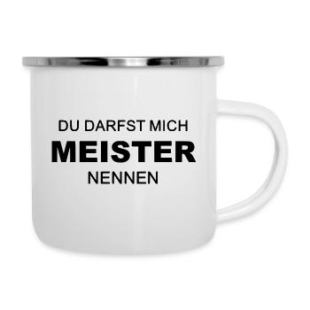 Du darfst mich Meister nennen - Emaille-Tasse - Weiß - Rechts