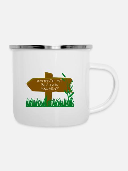 Kommste mit Blödsinn machen? - Emaille-Tasse - Weiß