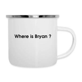 where is bryan ? - Tasse émaillée - blanc - Droite