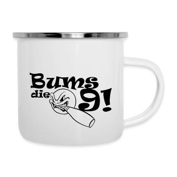 Bums die Neun - Emaille-Tasse - Weiß - Rechts
