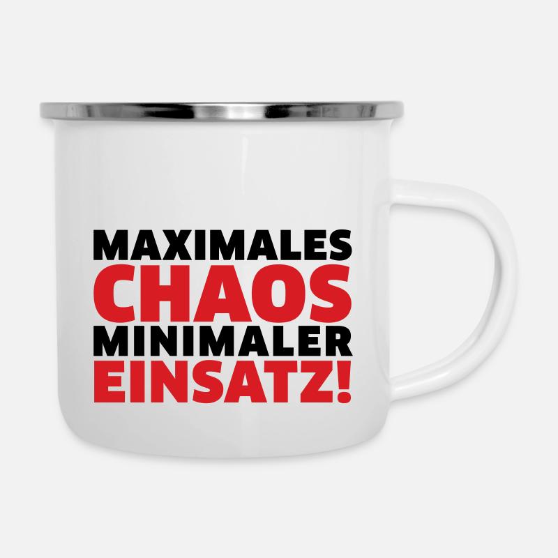 Maximales Chaos, minimaler Einsatz! - Emaille-Tasse - Weiß