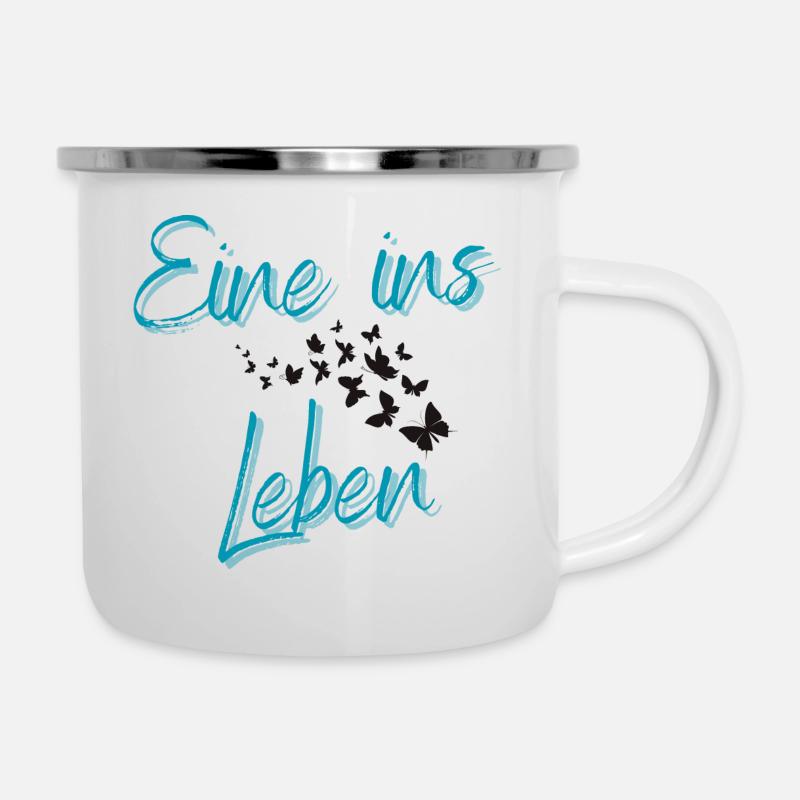 Eine ins Leben - Emaille-Tasse - Weiß