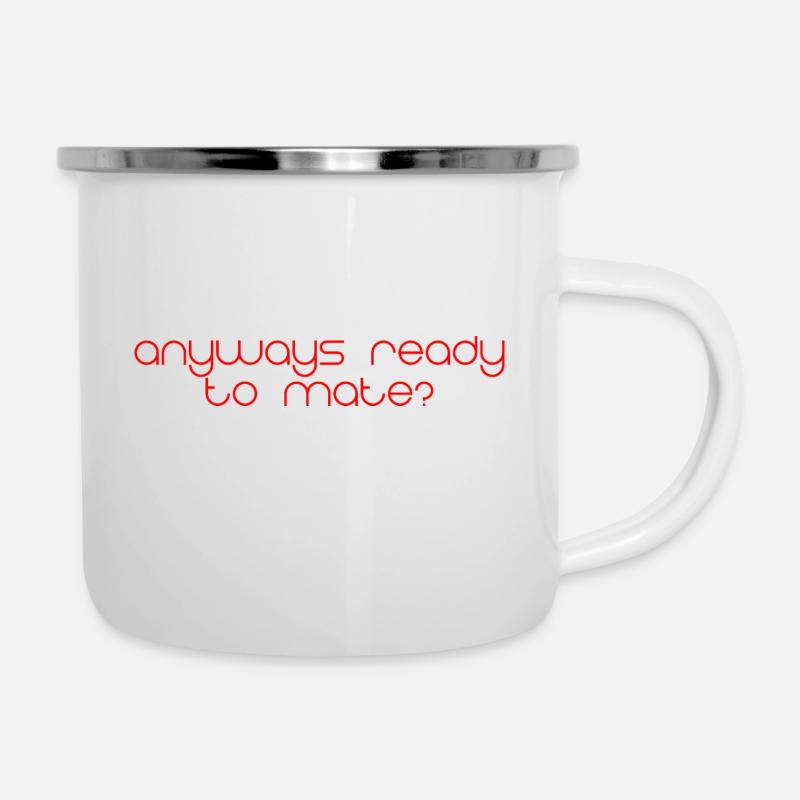 Anyways Ready To Mate 4 - Emaille-Tasse - Weiß
