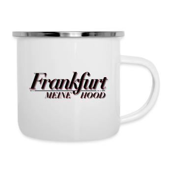 Frankfurt meine Hood - Emaille-Tasse - Weiß - Rechts