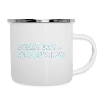 CHAQUE JOUR EST LA JOURNÉE DE LA FEMME - Tasse émaillée - blanc - Droite