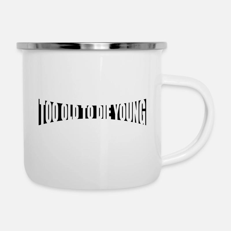 Design Die young - Emaille-Tasse - Weiß
