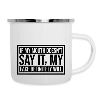 Mon visage le fera certainement - Tasse émaillée - blanc - Droite