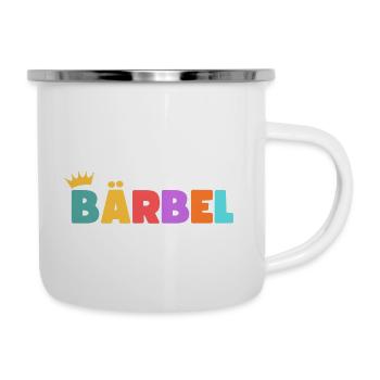 Bärbel! Personalisierbar - Emaille-Tasse - Weiß - Rechts