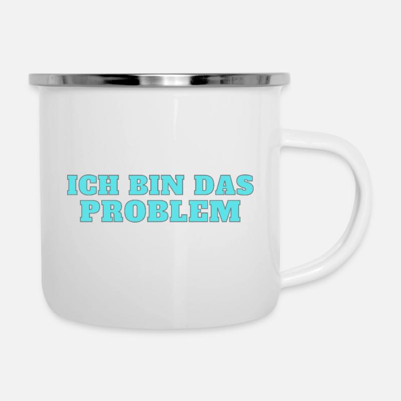Ich bin das Problem – Selbstironie - Emaille-Tasse - Weiß