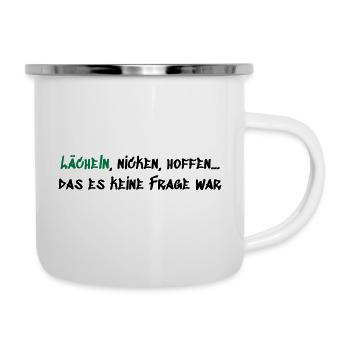 Lächeln Nicken Hoffen - Emaille-Tasse - Weiß - Rechts
