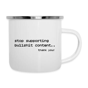 stop supporting bullshirt content statement creato - Emaille-Tasse - Weiß - Rechts
