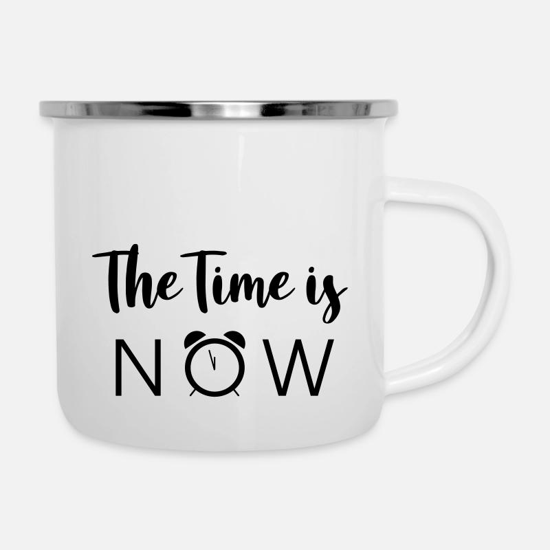 The Time is NOW - Emaille-Tasse - Weiß