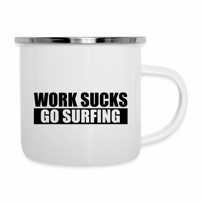work_sucks_go_surf