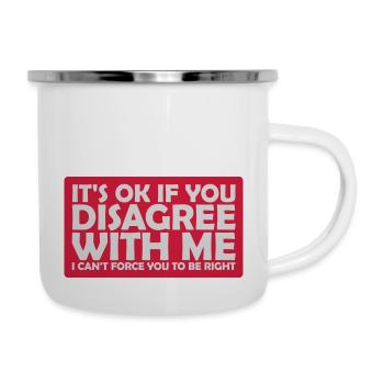 you disagree with me - Camper Mug - white - Right