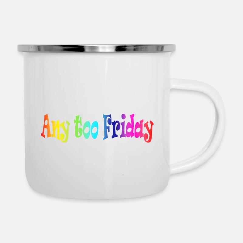 n’importe quel vendredi aussi - Tasse émaillée - blanc