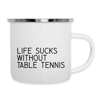 Dictons de tennis de table La vie est nulle sans tennis de table - Tasse émaillée - blanc - Droite