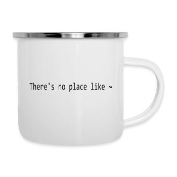 Il n'y a pas d'endroit comme ~ - Tasse émaillée - blanc - Droite