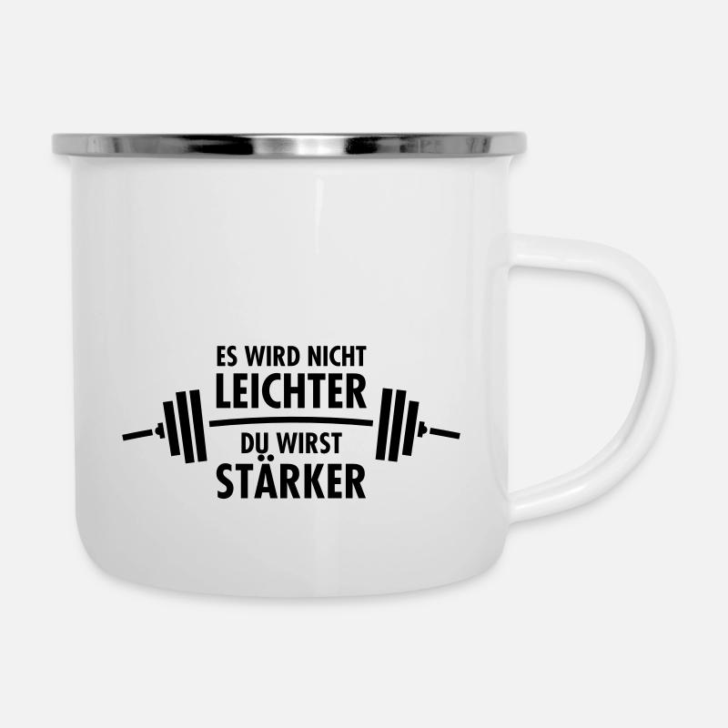 Es Wird Nicht Leichter - Du Wirst Stärker - Emaille-Tasse - Weiß