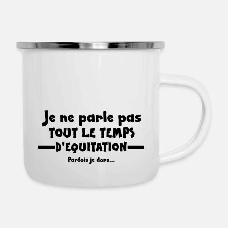 je ne parle pas que d equitation - Tasse émaillée - blanc