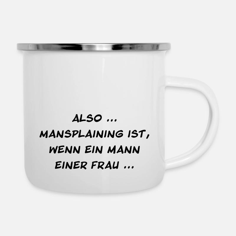 Also mansplaining ist ... - Emaille-Tasse - Weiß