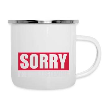 sorry im not listening - Emaille-Tasse - Weiß - Rechts