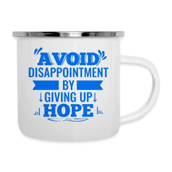 Avoid Disappointment By Giving Up Hope - Emaille-Tasse - Weiß - Rechts