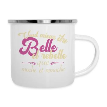 Vaut mieux être belle et rebelle que moche... - Tasse émaillée - blanc - Droite