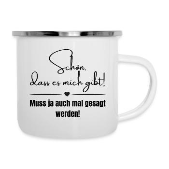 Schön, dass es mich gibt! - Emaille-Tasse - Weiß - Rechts