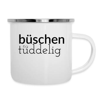 Büschen Tüddelig - das Design für Zerstreute - Emaille-Tasse - Weiß - Rechts