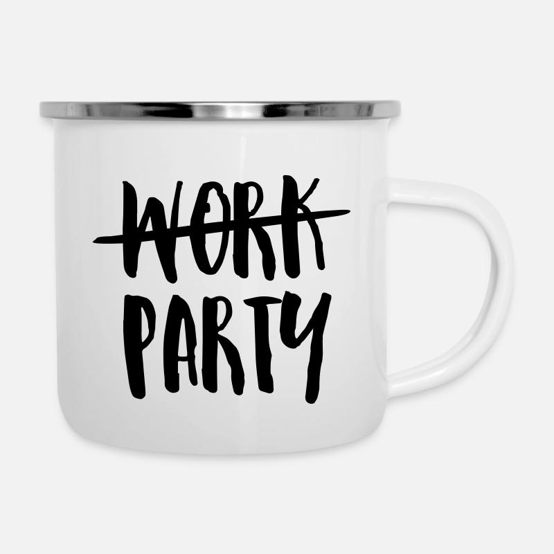Work - Party - Emaille-Tasse - Weiß