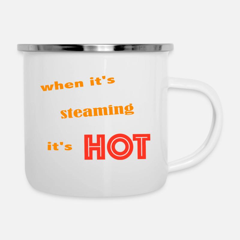 Wenn es dampft, ist es heiß. - Emaille-Tasse - Weiß
