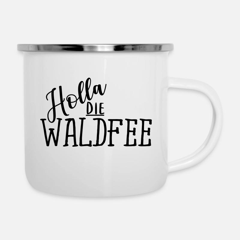 Holla die Waldfee Lustig Spruch Witzig Ausruf - Emaille-Tasse - Weiß