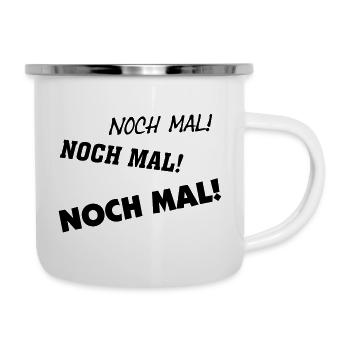 noch mal! noch mal! noch mal! sind wir schon da? - Emaille-Tasse - Weiß - Rechts