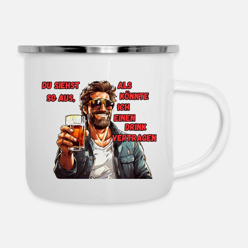 Du siehst so aus als könnte ich einen Drink... - Emaille-Tasse - Weiß