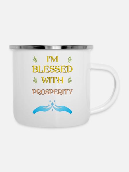 I'm blessed with prosperity - Earthday - Emaille-Tasse - Weiß