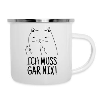 Ich Muss Gar Nix! Katze Mittelfinger - Emaille-Tasse - Weiß - Rechts