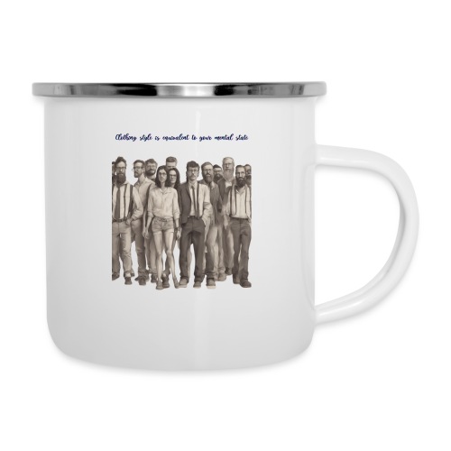 Clothing style is equivalent to your mental state - Camper Mug