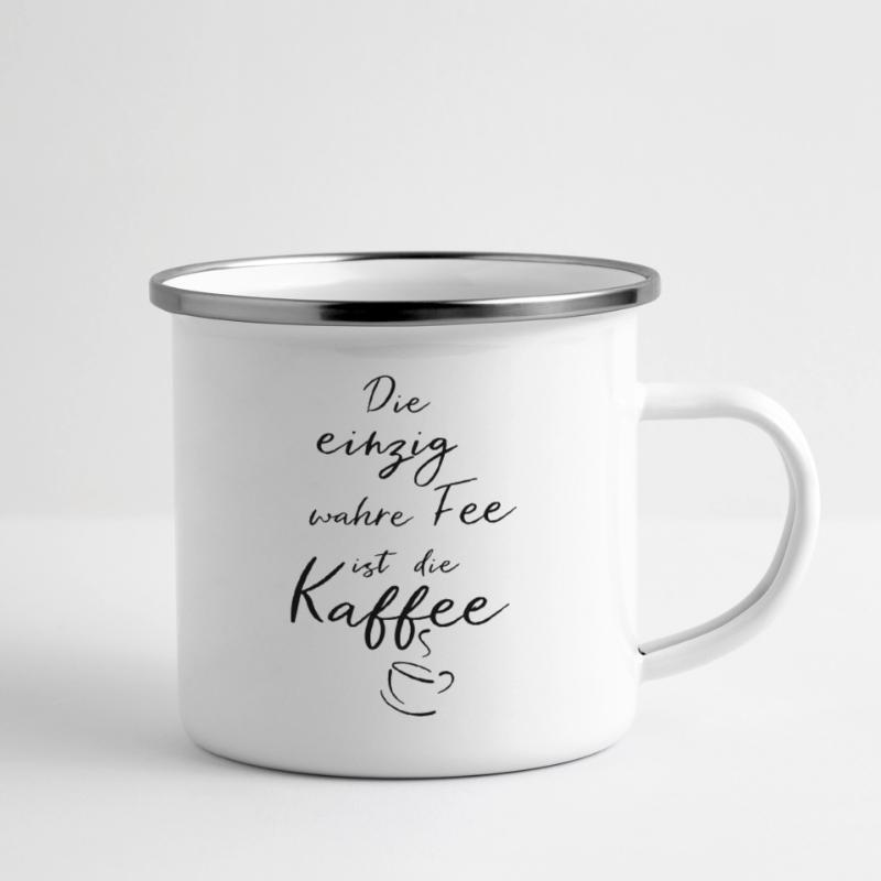 Die einzig wahre Fee ist die Kaffee Emaille-Tasse