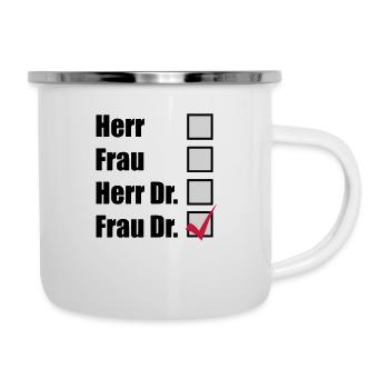 Frau Dr. - Emaille-Tasse - Weiß - Rechts