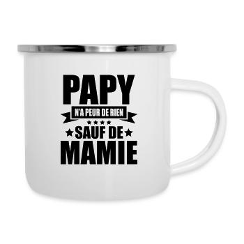 papy n'a peur de rien sauf de mamie - Tasse émaillée - blanc - Droite